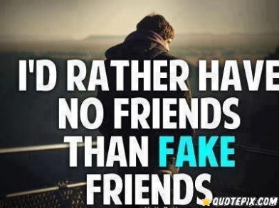 I D Rather Have No Friends Than Fake Friends Forever10yearsold